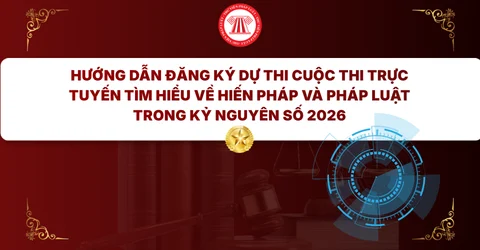 Hướng dẫn đăng ký dự thi Cuộc thi trực tuyến Tìm hiểu về Hiến pháp và pháp luật trong kỷ nguyên số 2026 chi tiết từng bước?